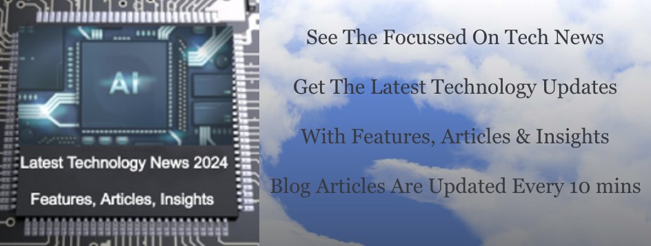 focussed on tech news with latest articles, features and insights